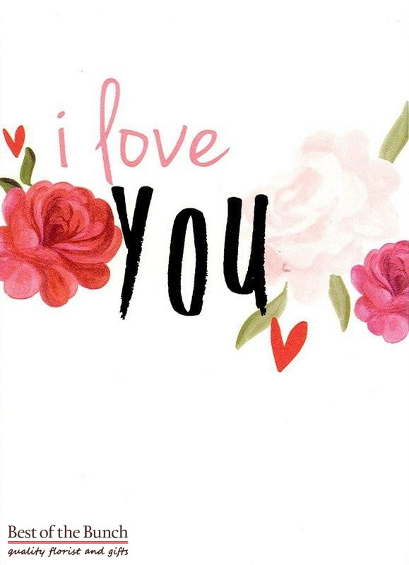 I Love You/Valentines Day Greeting Card - Best of the Bunch Florist Wellington